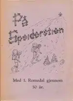 På Speiderstien. Med 1. Romedal gjennom 50 år. Tilegnet patruljeførerne