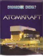 Atomkraft (evigvarende energi?)