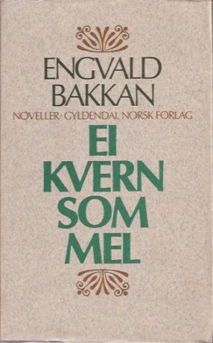 Ei kvern om mel. Noveller