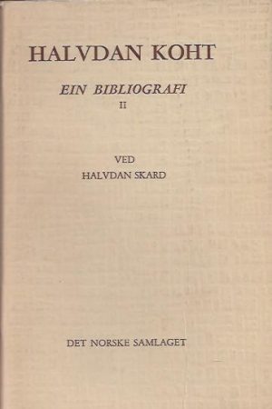 Halvdan Koht. Ein bibliografi II Ved Halvdan Skard