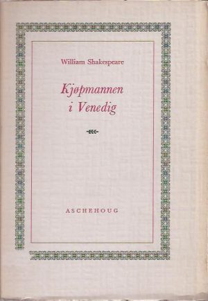 Kjøpmannen i Venedig. Komedie i 5 akter. I gjendiktning ved André Bjerke
