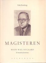 Magisteren. Mads Wiel Nygaard. Et hundreårsminne