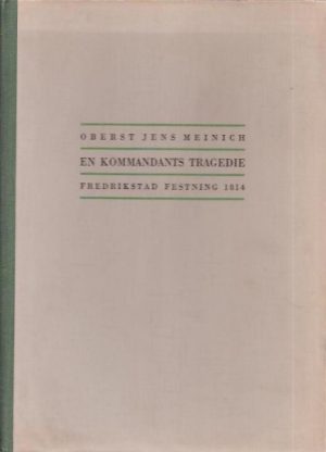 En kommandants tragedie. Fredrikstad Festning 1814