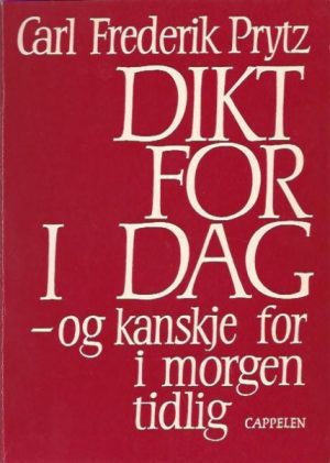 Dikt for i dag - og kanskje for i morgen tidlig