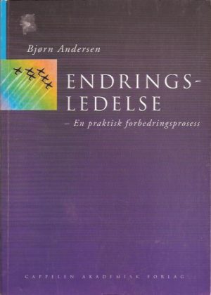 Endringsledelse - en praktisk forbedringsprosess