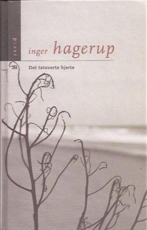Hagerup, Inger: Det tatoverte hjerte. Dikt