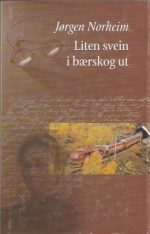 Liten svein i bærskog ut. Roman