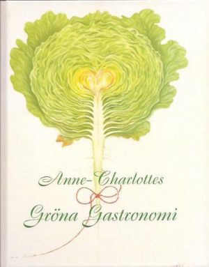 Grön gastronomi. Recept & idéer från Vegoriaskolan