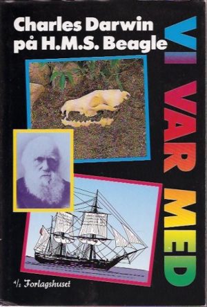 Vi var med Charles Darwin på H.M.B. "Beagle"