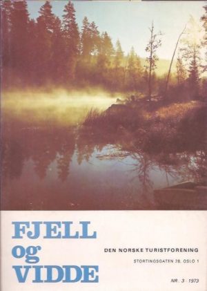 Fjell og Vidde nr 3 - 1973. Grensetraktene. Fra Magnor til Meråker