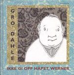 Dahle, Gro: Ikke gi opp håpet, Werner