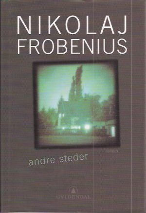 Andre steder. Roman
