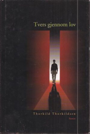 Tvers gjennom lov. Roman