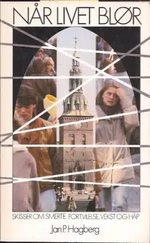 Når livet blør. Skisser om smerte, fortvilelse, vekst og håp.