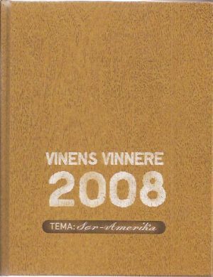 Vinens vinnere 2008. Guiden til de beste vinvalg. Tema: Sør-Amerika
