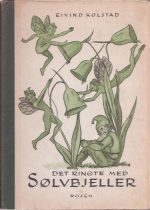 Det ringte med sølvbjeller. Eventyr. Illustrasjoner og omslagstegning av Wm. Guttormsen
