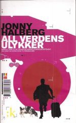 All verdens ulykker. Innberetning til Det kongelige norske utenriksdepartement om Jonny Halbergs reise til Romania 2005