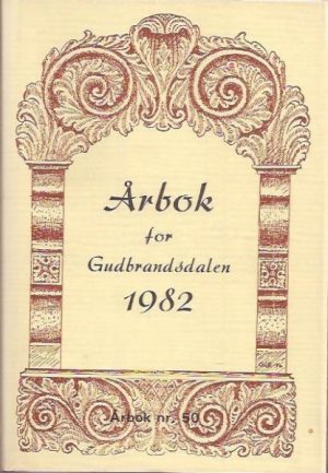 Årbok for Gudbrandsdalen 1982. Årbok nr. 50
