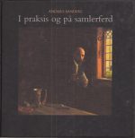 I praksis og på samlerferd. Maihaugen. Årbok 2001