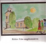Bilder från ungdomsåren [fra Tornedalen]