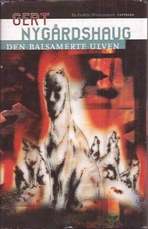 Den balsamerte ulven. Roman