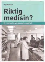 Riktig medisin? En historie om apotekvesenet