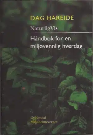 NaturligVis. Håndbok for en miljøvennlig hverdag