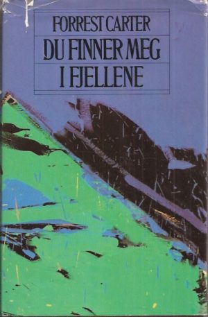 Carter, Forrest: Du finner meg i fjellene