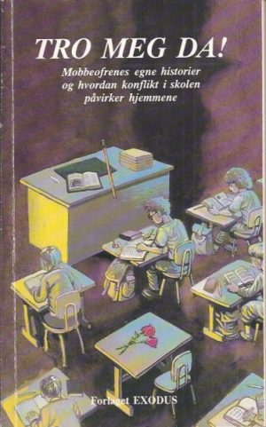 Tro meg da! Mobbeofrenes egne historier