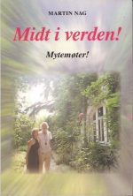 Midt i verden! Mytemøter!