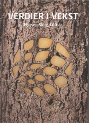 Verdier i vekst. Mjøsen skog 100 år