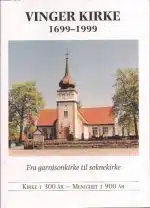 Vinger kirke 1699-1999. Fra garnisonskirke til soknekirke. Kirke i 300 år - menighet i 900 år.