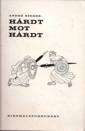 Bjerke, André: Hårdt mot hårdt