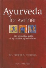 Svoboda, Robert E.: Ayurveda for kvinner