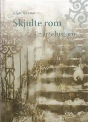 Skjulte rom. En troshistorie