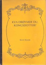 Kva drøymde du, kongsdotter? Spel i 7 små akter