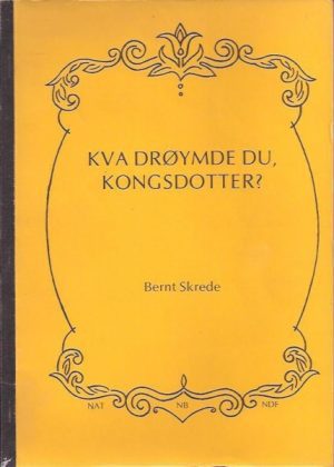 Kva drøymde du, kongsdotter? Spel i 7 små akter
