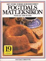 Fogtdals Matleksikon. Norsk mat - fylke for fylke. Bind 19: Nordland - Oppland - Oslo/Akershus