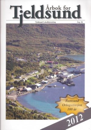 Årbok for Tjeldsund 2012 Ramsund Orlogstasjon 100 år, årg 24