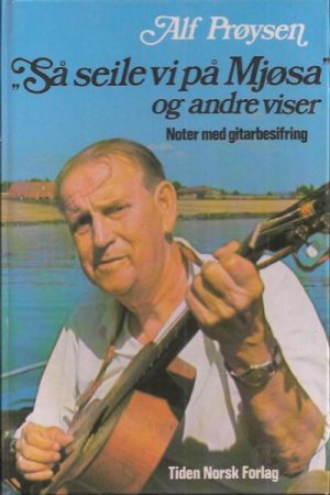 "Så seile vi på Mjøsa" og andre viser. Noter med gitarbesifring