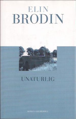 Unaturlig. Roman