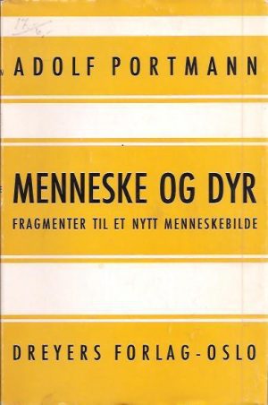 Menneske og dyr. Fragmenter til et nytt menneskebilde