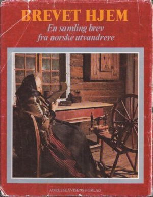 Brevet hjem. En samling brev fra norske utvandrere