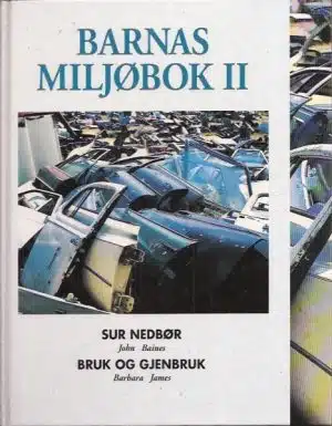 Barnas miljøbok II. Sur nedbør - Bruk og gjenbruk