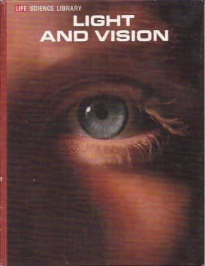 LIFE Science Library. Light and vision