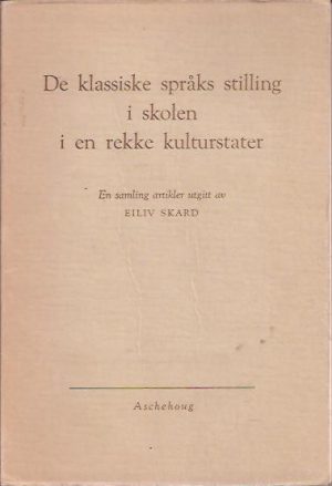 De klassiske språks stilling i skolen i en rekke kulturstater. En samling artikler