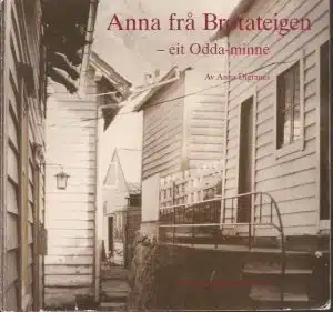 Anna frå Brotateigen - eit Odda-minne