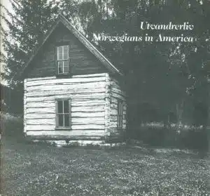 Utvandrerliv. Norwegians in America