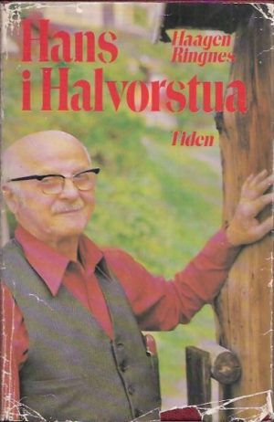 Hans i Halvorstua. Arbeiderveteranen Hans Johansen forteller