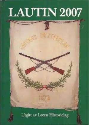 Lautin 2007. Lokalhistorisk årbok for Løten 33. årgang